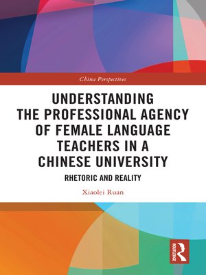 cover image of Understanding the Professional Agency of Female Language Teachers in a Chinese University